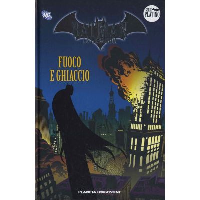 Fumetti - Batman La Leggenda Serie Platino - Fuoco e Ghiaccio - Volume 9