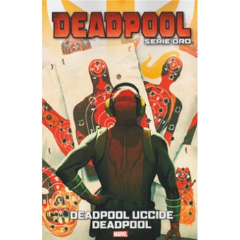 Deapool Uccide Deadpool Serie Oro (CV)