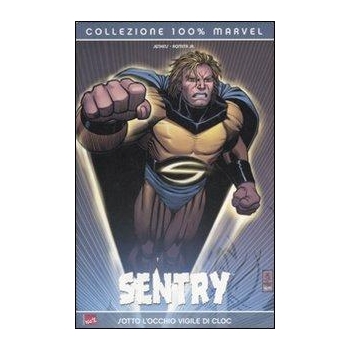 Collezione 100% Marvel - Sentry - Sotto l'Occhio Vigile di Cloc (CV)