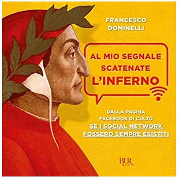 Libro - Al mio segnale scatenate l'inferno - Francesco Dominelli - Bur Rizzoli